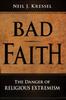 Книга Bad Faith : The Danger of Religious Extremism