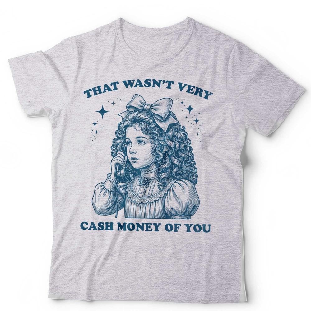 Funny Meme Shirt Cash Money Vintage Girl Graphic Tee Unisex TShirt Gift Idea