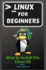 Книга Linux For Beginners How To Install The Linux Os 1 by Attila Kovacs - Paperback