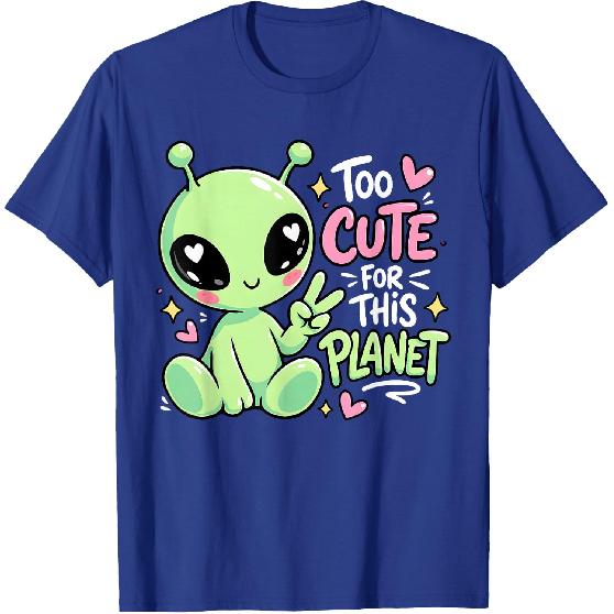 Too Cute for This Planet Cute Funny Alien Gift Girls Kids T-Shirt