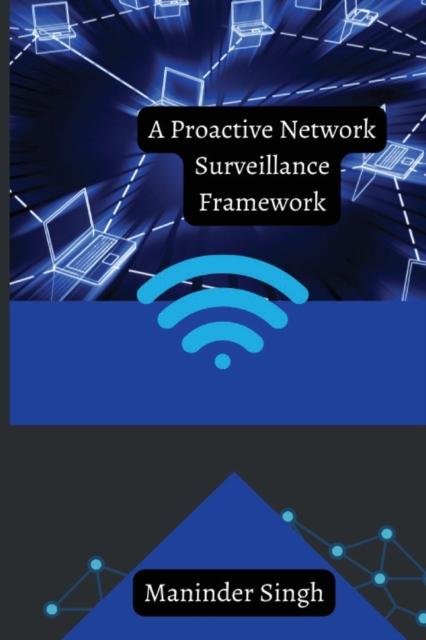 The A Proactive Network Surveillance Framework Book