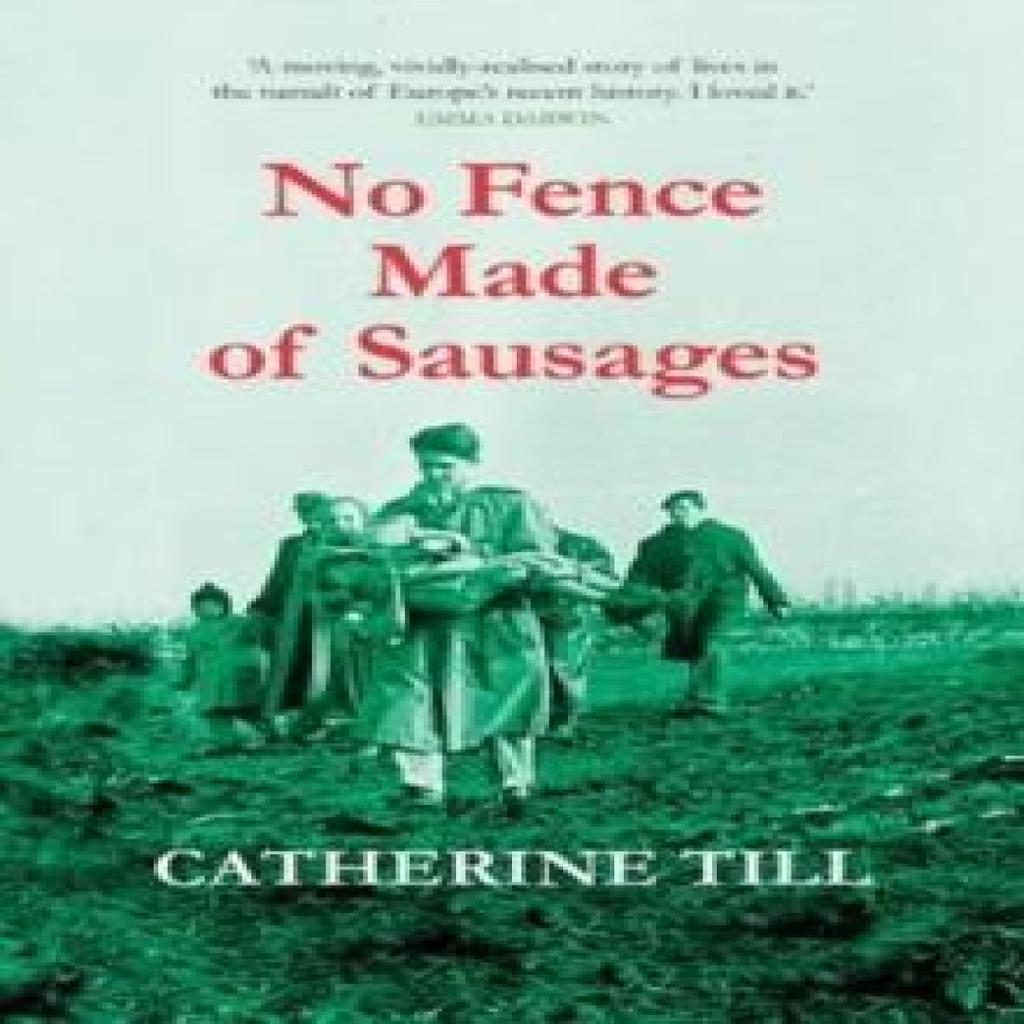 No Fence Made of Sausages by Catherine Till Paperback Book 9781399957892