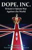 Книга Dope, Inc : Britain's Opium War Against the World