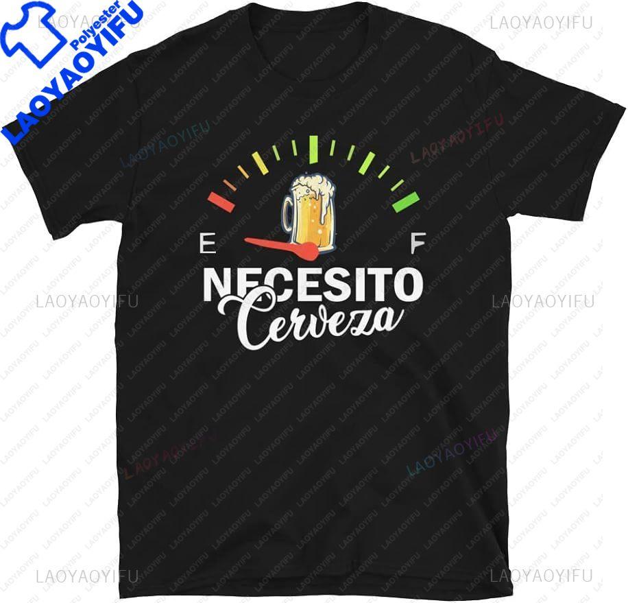 NECESITO Cerveza Funny Alcohol Beer Drinking Spanish ShortSleeve Unisex TShirt Graphic T Shirts Unisex Clothing Streetwear