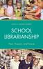 The School Librarianship : Past, Present, and Future Book