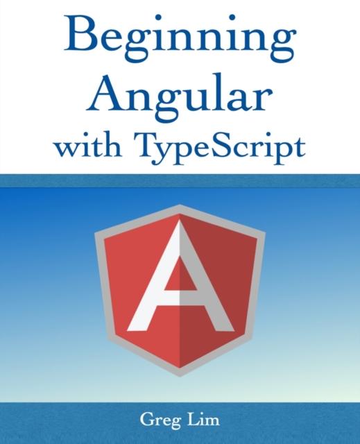 The Beginning Angular with Typescript (updated To Angular 9) Book
