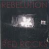 LP-пластинка REBELUTION - RED ROCKS ES1053V 87 Music 2016 США Регги, Ска и Даб