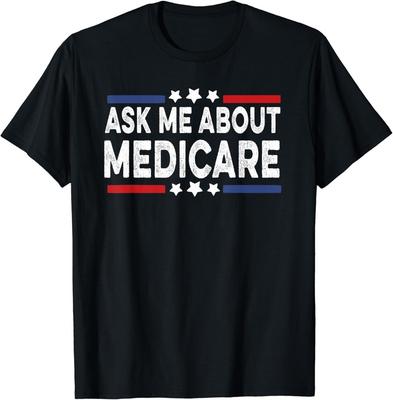 Спроси меня о Medicare Консультант по медицинскому страхованию Футболка Подарок Унисекс Футболка