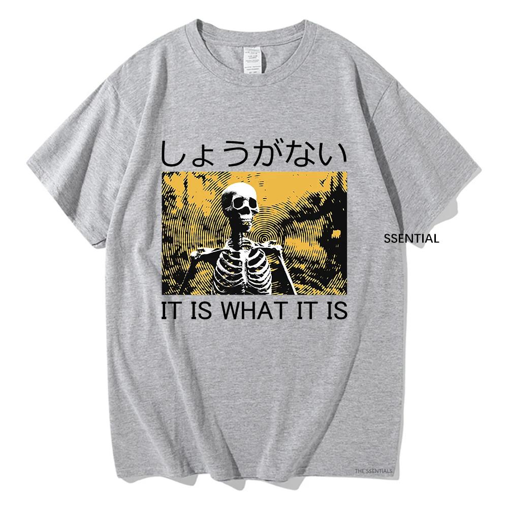 Vintage It Is What It Is Skeleton Tshirt Funny Men/Women Clothing Harajuku T-shirt Unisex Cotton Tops Hip Hop Graphic T Shirts