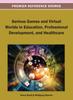 Книга Serious Games and Virtual Worlds In Education, Professional Development, and Healthcare