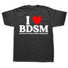 Забавная футболка с графическим рисунком на тему «Я люблю БДСМ-секс», для мужчин и женщин, модная повседневная футболка, 100% хлопок, свободный крой, оверсайз.