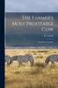 Книга The Farmer's Most Profitable Cow [microform] : and How To Feed Her