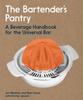 Книга The Bartender's Pantry : A Beverage Handbook for the Universal Bar