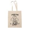 Tote Bag - PLANETEE - J'peux Pas Je Suis Chef - Coton Fairtrade 180 G/m² - Beige - Anses 70 Cm
