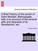 Книга A Brief History of the Parish of Saint Botolph, Bishopsgate, with a an Account of the Several Gifts and Bequests of Its Benefactors, Etc.