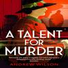A Talent for Murder by Andrew Wilson Paperback Book 9781471148248