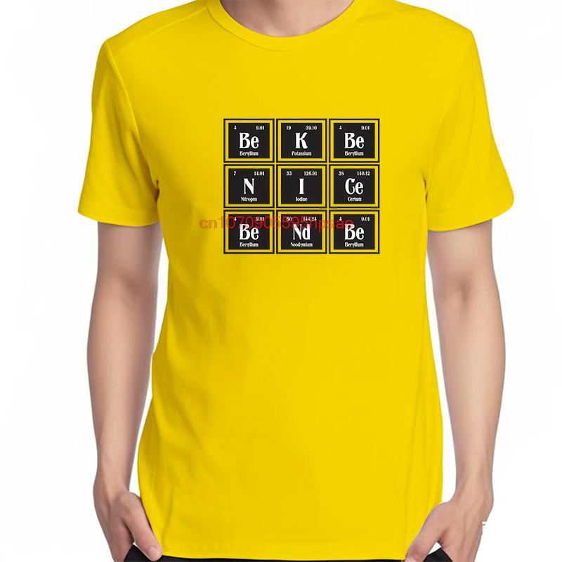 Be Nice Be Friendly Fashion Unisex Print T Shirt Periodic Table Of Eleunisexts Summer Casual Short Sleeve Tshirts Unisexs Clothes