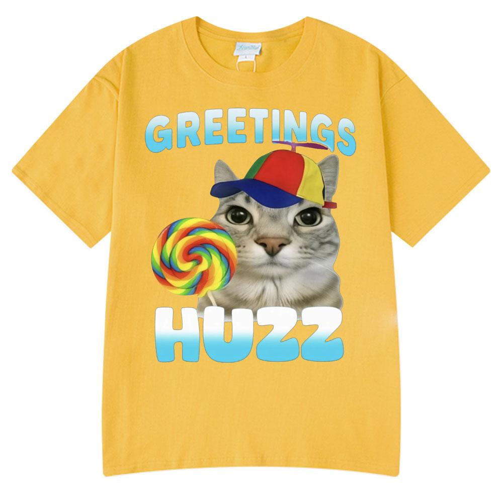 Greetings Huzz Funny Cat Meme Wears Hip Hop Tshirts High Quality Tees Couple T-Shirt Men Women Summer Cotton Tops O-Neck Tshirts