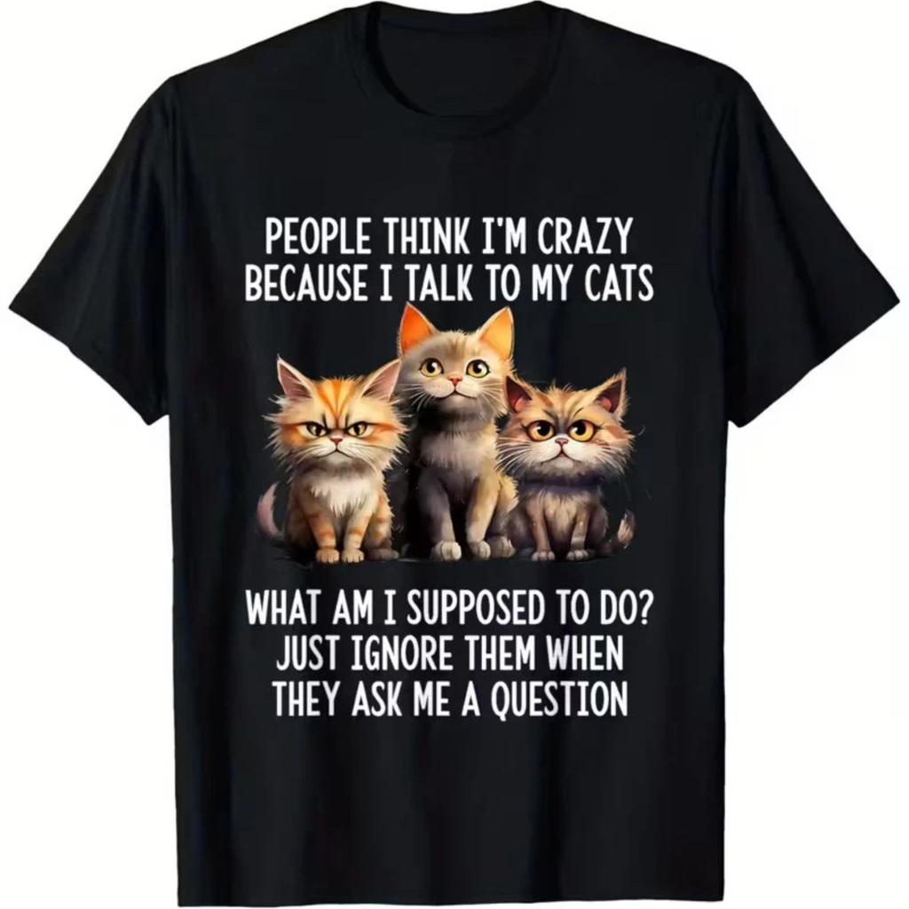 Funny Cat T-Shirt, People Think I'm Crazy Because I Talk to My Cats Tee
