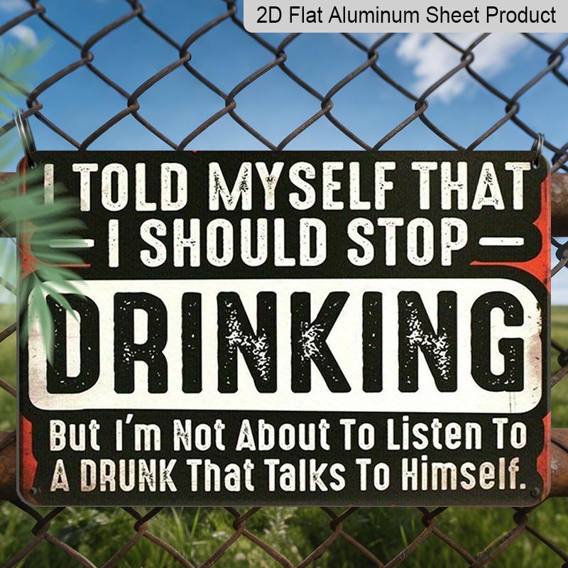 2D Flat Vintage Metal Sign Humorous Vintage Beer Sign I Promised Myself To Quit Drinking Aluminium Metal Sign Classic Wall Decoration for Man