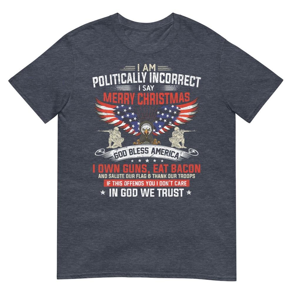 I Am Politically Incorrect God Bless American Christ Eagle Tshirt Small