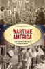 Книга Wartime America : The World War II Home Front