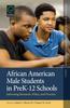 Книга African American Male Students In PreK-12 Schools : Informing Research, Policy, and Practice