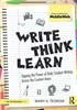 The Write, Think, Learn : Tapping the Power of Daily Student Writing Across the Content Areas Book