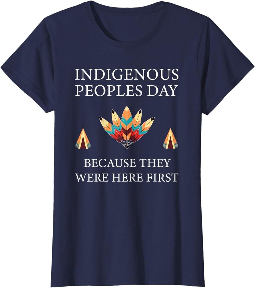 Indigenous Peoples Day Not Columbus Day Funny Ladies' Crewneck T-Shirt Unisex T-Shirt