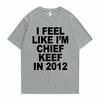 Я чувствую себя Шефом Кифом в 2012 году. Футболка с графическим принтом для мужчин. Футболка с забавным рэп-мемом. Летние футболки для мужчин и женщин в стиле хип-хоп. Большие футболки.