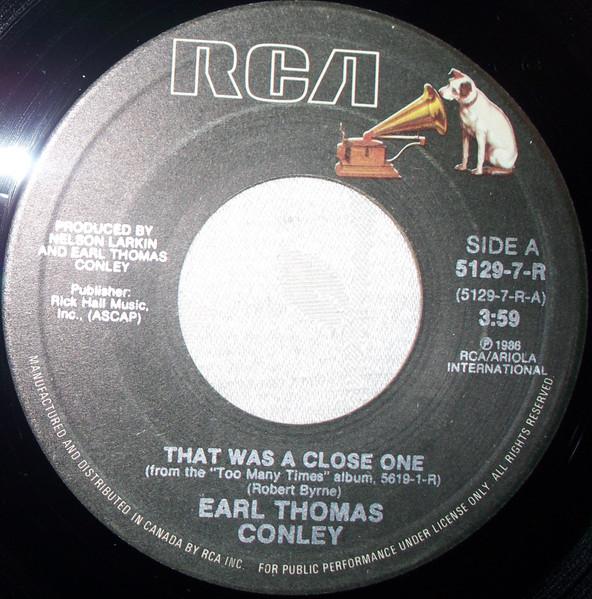 7inch Record EARL THOMAS CONLEY - That Was A Close One 51297R RCA 1986 Canada Folk Used