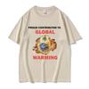 Proud Contributor To Global Warming TShirt Unisex Womens Funny Meme Graphic T Shirts Male Fashion ONeck Cotton Oversized Tshirt