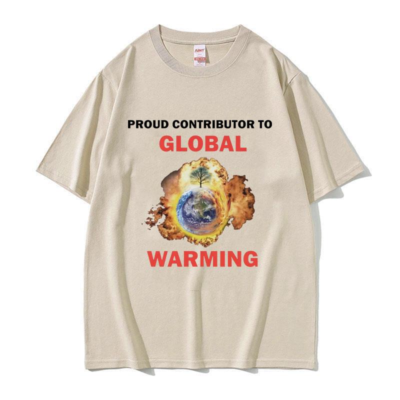 Proud Contributor To Global Warming TShirt Unisex Womens Funny Meme Graphic T Shirts Male Fashion ONeck Cotton Oversized Tshirt