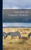 Книга The Art of Taming Horses