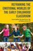 Книга Reframing the Emotional Worlds of the Early Childhood Classroom