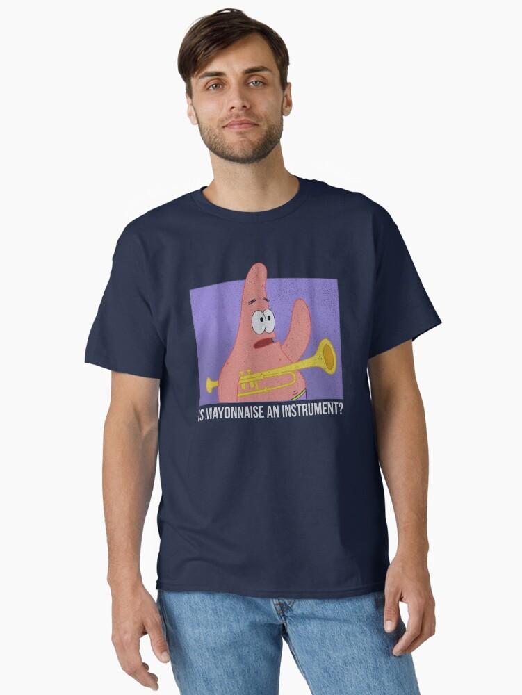SpongeBob SquarePants SpongeBob SquarePants Patrick Is Mayonnaise An Instrument Classic T-Shirt