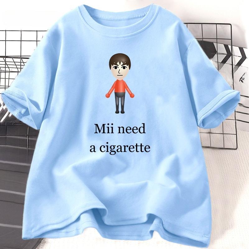 Mii Need A Cigarette Retro T Shirt WOMEN Unisex Funny Weird Offensive Humor Tshirt Loose Design Lovers Casual Short Sleeved Tshirt