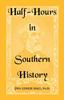Книга Half-Hours In Southern History