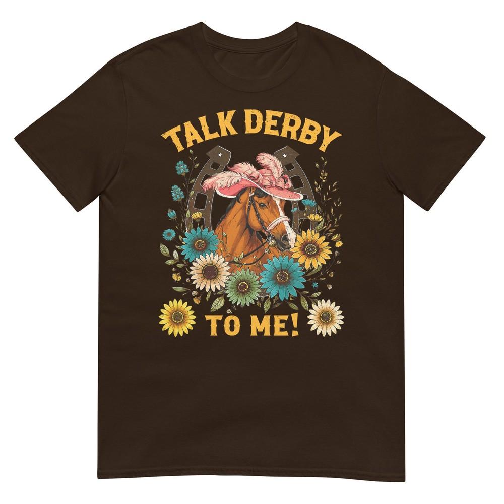 Talk Derby To Me Funny Cute Horse Racing Girls With Floral TShirt