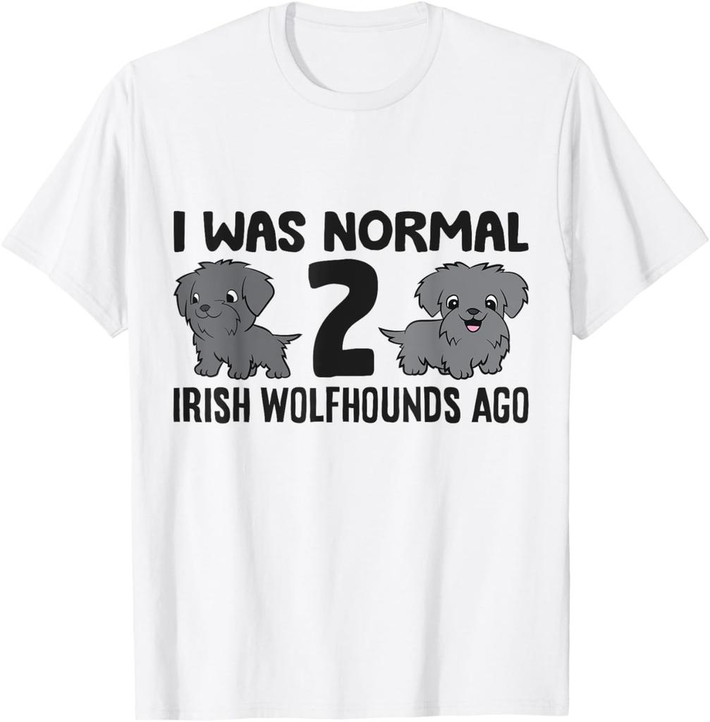 I Was Normal 2 Irish Wolfhounds Ago Funny Irish Wolfhound T-Shirt