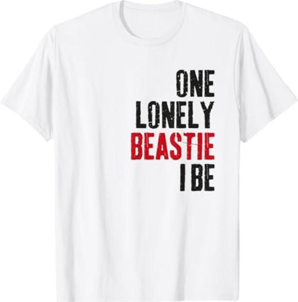 One Lonely Beastie I Be Funny Quote Saying Humor Sarcastic T-Shirt Unisex T-Shirt