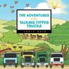 Книга The Adventures Of The Talking Tipper Trucks by Jodie Bain - Paperback