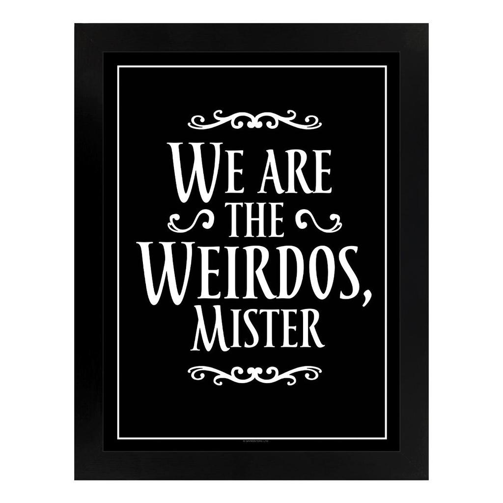 Grindstore We Are The Weirdos Mister Framed Poster