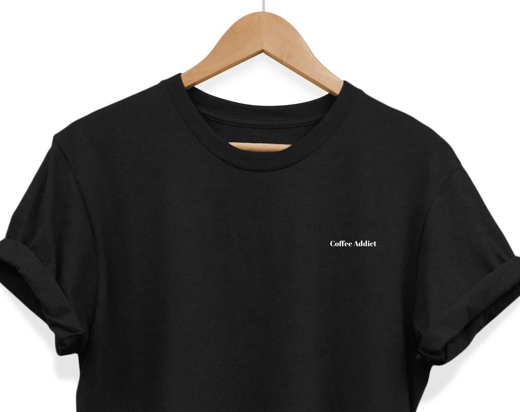 Coffee Addict Shirt, Simple Coffee Addict T-Shirt, Coffee Tee, Coffee Top, Coffee Lover Gift, Coffee lover T-Shirt, Coffee Lover UNISEX Tee