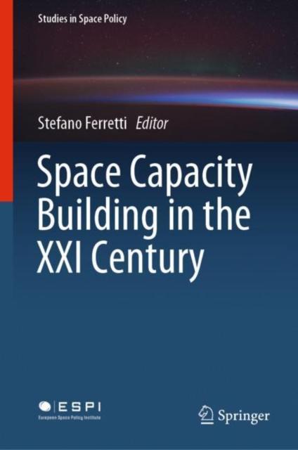 The Space Capacity Building In the XXI Century : 22 Book
