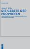 Книга Die Gebete Der Propheten : Anrufungen Gottes Im 'corpus Propheticum' Der Hebraischen Bibel