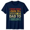I Went From Papa To Unisexs TShirt Funny Dad Fatherhood Fathers Day Gift For Him