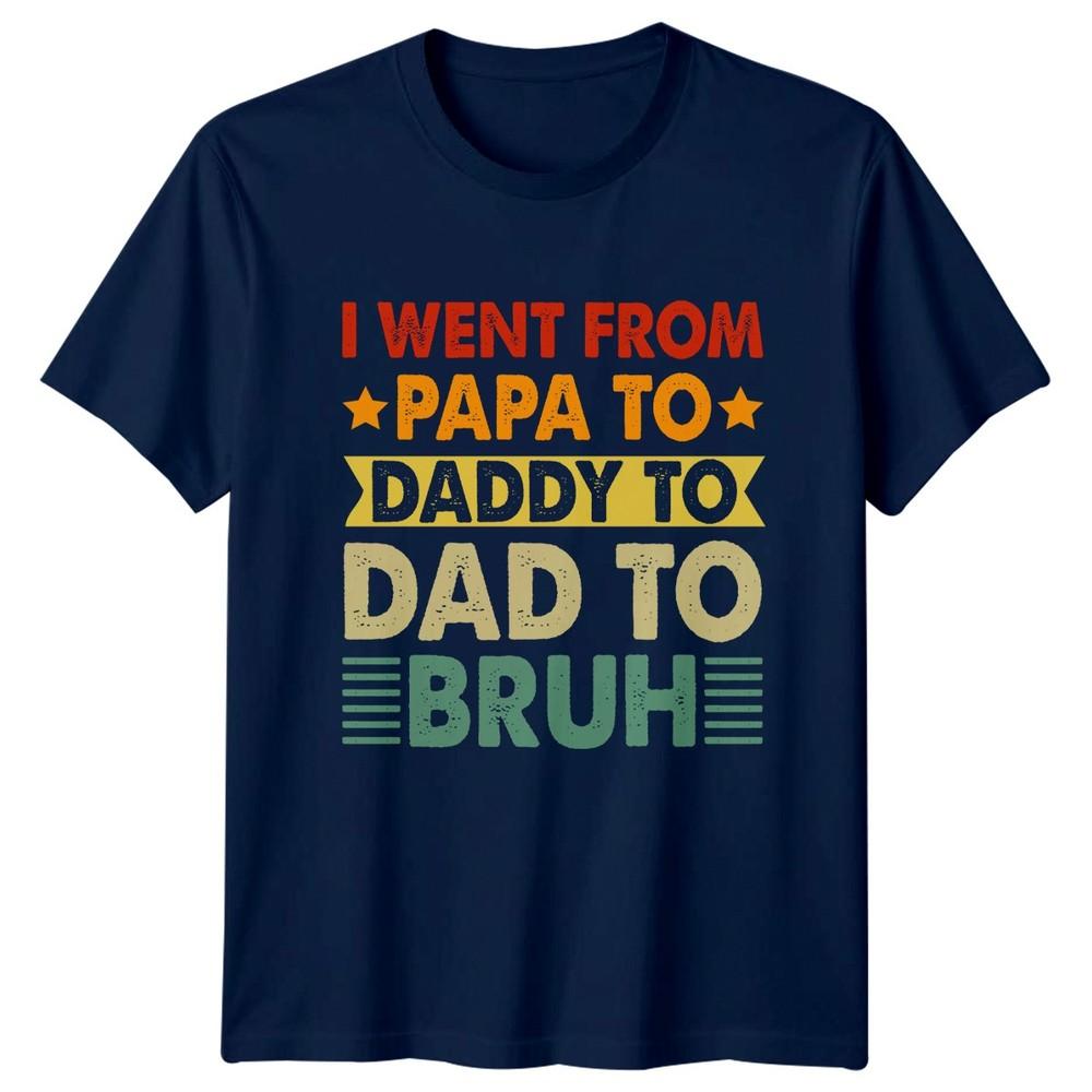 I Went From Papa To Unisexs TShirt Funny Dad Fatherhood Fathers Day Gift For Him