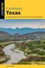 Книга Camping Texas : A Comprehensive Guide To More Than 200 Campgrounds