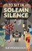 Книга To Sit In Solemn Silence